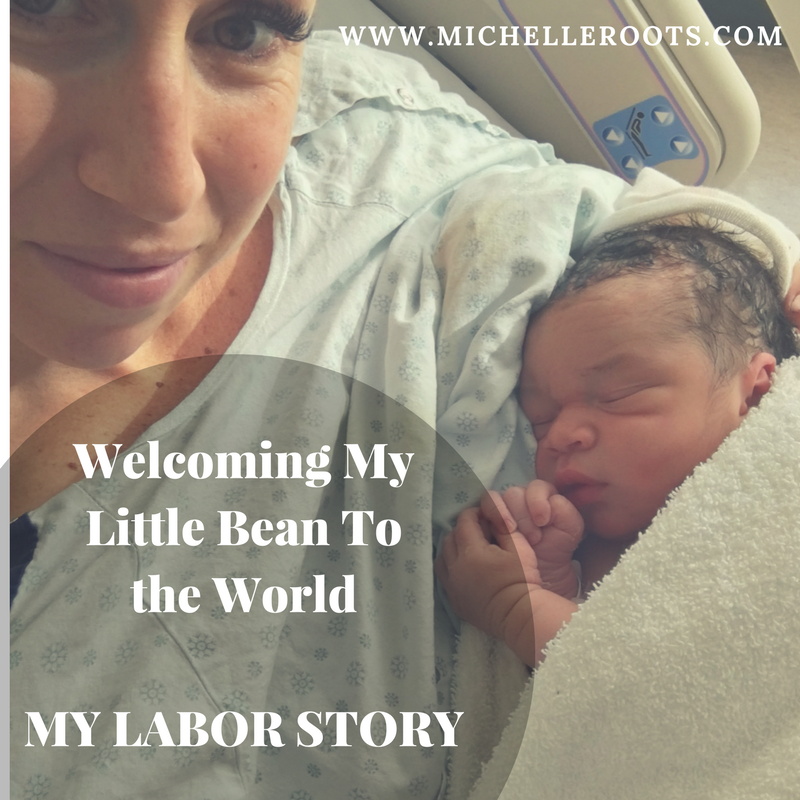 Welcoming My Little Bean To The World – My Labor Story